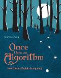 Once Upon an Algorithm How Stories Explain Computing