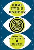 Altered States of Consciousness Experiences Out of Time & Self