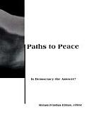 Paths To Peace Is Democracy The Answer