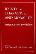 Identity, Character, and Morality: Essays in Moral Psychology