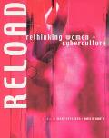 Reload: Rethinking Women + Cyberculture