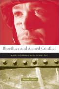 Bioethics & Armed Conflict Moral Dilemmas of Medicine & War