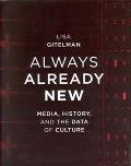 Always Already New Media History & the Data of Culture