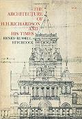 Architecture Of H H Richardson & His Times