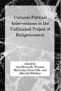 Cultural Political Interventions in the Unfinished Project of Enlightenment