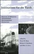 Institutions for the Earth: Sources of Effective International Environmental Protection