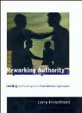 Reworking Authority: Leading and Following in the Post-Modern Organization