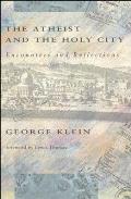 The Atheist and the Holy City: Encounters and Reflections