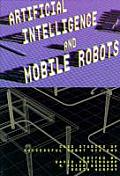 Artificial Intelligence & Mobile Robots Case Studies of Successful Robot Systems