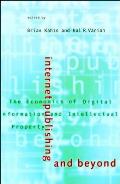 Internet Publishing & Beyond The Economics of Digital Information & Intellectual Property