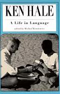 Ken Hale A Life in Language