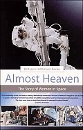 Almost Heaven The Story of Women in Space