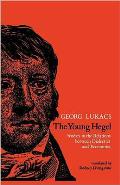 The Young Hegel: Studies in the Relations between Dialectics and Economics