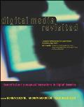 Digital Media Revisited: Theoretical and Conceptual Innovations in Digital Domains