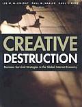 Creative Destruction Business Survival Strategies in the Global Internet Economy