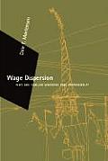 Wage Dispersion: Why Are Similar Workers Paid Differently?