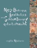 Neo Baroque Aesthetics & Contemporary Entertainment