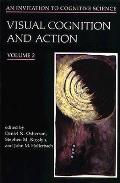 Visual Cognition & Action Volume 2 An Invita