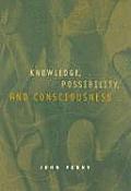 Knowledge Possibility & Consciousness