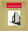 Frank Lloyd Wrights Larkin Building Myth