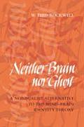 Neither Brain Nor Ghost A Nondualist Alternative to the Mind Brain Identity Theory