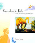 Surrealism In Exile & The Beginning Of The New York School