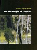 On The Origin Of Objects