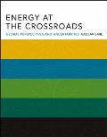 Energy at the Crossroads Global Perspectives & Uncertainties