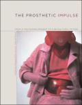 Prosthetic Impulse From a Posthuman Present to a Biocultural Future