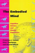 Embodied Mind Cognitive Science & Human Experience