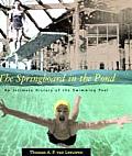 Springboard in the Pond An Intimate History of the Swimming Pool