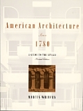American Architecture Since 1780 A Guide To the Styles