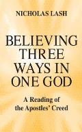 Believing Three Ways In One God