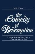 Comedy of Redemption: Christian Faith and Comic Vision in Four American Novelists