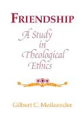 Friendship a Study in Theological Ethics