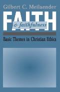 Faith and Faithfulness: Basic Themes in Christian Ethics