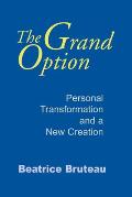 The Grand Option: Personal Transformation and a New Creation
