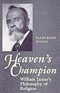 Heavens Champion: William James' Philosophy of Religion