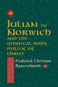 Julian of Norwich: And the Mystical Body Politic of Christ