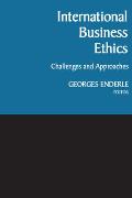 International Business Ethics: Challenges and Approaches