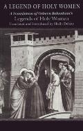 A Legend of Holy Women: A Translation of Osbern Bokenham's Legends of Holy Women