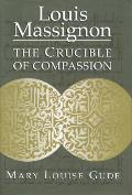 Louis Massignon: The Crucible of Compassion