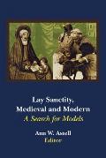 Lay Sanctity, Medieval and Modern: A Search for Models