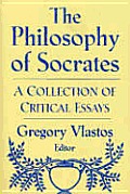 Philosophy Of Socrates A Collection Of C