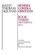 Summa Contra Gentiles: Book 3: Providence, Part I