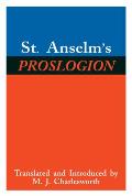St. Anselm's Proslogion: With a Reply on Behalf of the Fool by Gaunilo and the Author's Reply to Gaunilo
