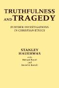 Truthfulness and Tragedy: Further Investigations in Christian Ethics