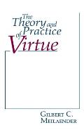 The Theory and Practice of Virtue