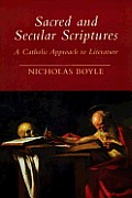 Sacred & Secular Scriptures A Catholic Approach to Literature