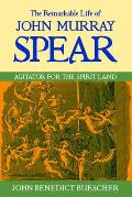 The Remarkable Life of John Murray Spear: Agitator for the Spirit Land